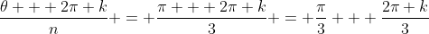 \frac{\theta + 2\pi k}{n} = \frac{\pi + 2\pi k}{3} = \frac{\pi}{3} + \frac{2\pi k}{3}