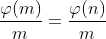 \frac{\varphi(m)}{m}=\frac{\varphi(n)}{m}
