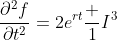 \frac{{\partial}^2{f}}{\partial{t}^2}=2e^{rt}\frac {1}{I^3}
