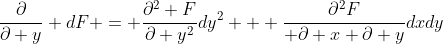 \frac{{\partial}}{{\partial y}} dF = \frac{{\partial^2 F}}{{\partial y^2}}dy^2 + \frac{{\partial^2F}}{{ \partial x \partial y}}dxdy