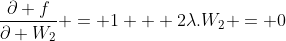 \frac{{\partial f}}{{\partial W_2}} = 1 + 2\lambda.W_2 = 0