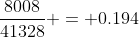 \frac{{8008}}{{41328}} = 0.194