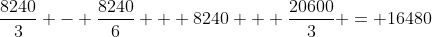 \frac{{8240}}{3} - \frac{{8240}}{6} + 8240 + \frac{{20600}}{3} = 16480