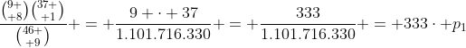 \frac{{9 \choose 8}{37 \choose 1}}{{46 \choose 9}} = \frac{9 \cdot 37}{1.101.716.330} = \frac{333}{1.101.716.330} = 333\cdot p_1