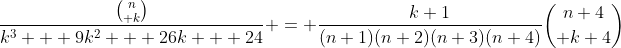 \frac{{n\choose k}}{k^3 + 9k^2 + 26k + 24} = \frac{k+1}{(n+1)(n+2)(n+3)(n+4)}{n+4\choose k+4}