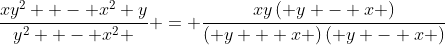 \frac{{xy^2  - x^2 y}}{{y^2  - x^2 }} = \frac{{xy\left( {y - x} \right)}}{{\left( {y + x} \right)\left( {y - x} \right)}}
