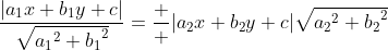 \frac{|a_1x+b_1y+c|}{\sqrt{{a_1}^2+{b_1}^2}}=\frac  {|a_2x+b_2y+c|}{\sqrt{{a_2}^2+{b_2}^2}}