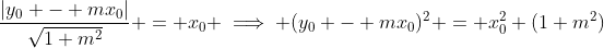 \frac{|y_0 - mx_0|}{\sqrt{1+m^2}} = x_0 \implies (y_0 - mx_0)^2 = x_0^2 (1+m^2)
