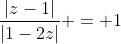 \frac{|z-1|}{|1-2z|} = 1
