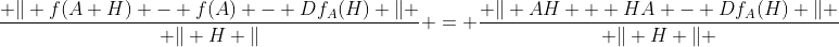 \frac{ \Vert f(A+H) - f(A) - Df_A(H) \Vert }{ \Vert H \Vert} = \frac{ \Vert AH + HA - Df_A(H) \Vert }{ \Vert H \Vert }