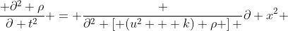 \frac{ \partial^2 \rho}{\partial t^2} = \frac {\partial^2 \left[ (u^2 + k) \rho \right] }{\partial x^2} 