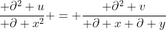 \frac{ \partial^2 u}{ \partial x^2} = \frac{ \partial^2 v}{ \partial x \partial y}