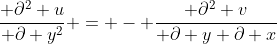 \frac{ \partial^2 u}{ \partial y^2} = - \frac{ \partial^2 v}{ \partial y \partial x}