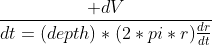 \frac{ dV}{dt=(depth)*(2*pi*r)\frac{dr}{dt}