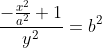 \frac{-\frac{x^{2}}{a^{2}}+1}{y^{2}}=b^{2}