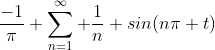 \frac{-1}{\pi} \sum_{n=1}^\infty \frac{1}{n} sin(n\pi t)