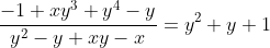 \frac{-1+xy^3+y^4-y}{y^2-y+xy-x}=y^2+y+1