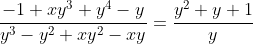 \frac{-1+xy^3+y^4-y}{y^3-y^2+xy^2-xy}=\frac{y^2+y+1}{y}
