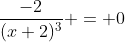 \frac{-2}{(x+2)^3} = 0