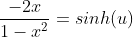 \frac{-2x}{1-x^2}=sinh(u)