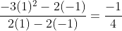\frac{-3(1)^2-2(-1)}{2(1)-2(-1)}=\frac{-1}{4}