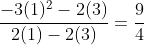 \frac{-3(1)^2-2(3)}{2(1)-2(3)}=\frac{9}{4}