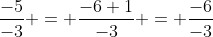 \frac{-5}{-3} = \frac{-6+1}{-3} = \frac{-6}{-3}~\text{remainder  }1