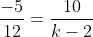 \frac{-5}{12}=\frac{10}{k-2}