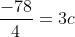 \frac{-78}{4}=3c