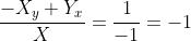 \frac{-X_{y}+Y_{x}}{X}=\frac{1}{-1}=-1