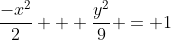 \frac{-x^2}{2} + \frac{y^2}{9} = 1