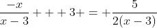 \frac{-x}{x-3} + 3 = \frac{5}{2(x-3)}