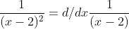 \frac{1}{(x-2)^2}=d/dx\frac{1}{(x-2)}