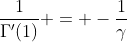 \frac{1}{\Gamma'(1)} = -\frac{1}{\gamma}
