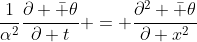 \frac{1}{\alpha^2}\frac{\partial \bar \theta}{\partial t} = \frac{\partial^2 \bar \theta}{\partial x^2}