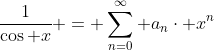 \frac{1}{\cos x} = \sum_{n=0}^{\infty} a_{n}\cdot x^{n}