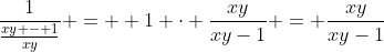\frac{1}{\frac{xy - 1}{xy}} =  1 \cdot \frac{xy}{xy-1} = \frac{xy}{xy-1}