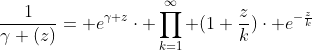 \frac{1}{\gamma (z)}= e^{\gamma z}\cdot \prod_{k=1}^{\infty} (1+\frac{z}{k})\cdot e^{-\frac{z}{k}}