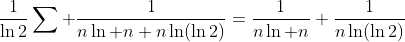 \frac{1}{\ln2}\sum \frac{1}{n\ln n+n\ln(\ln2)}=\frac{1}{n\ln n}+\frac{1}{n\ln(\ln2)}