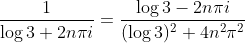 \frac{1}{\log{3}+2n\pi{i}}=\frac{\log{3}-2n\pi{i}}{(\log{3})^2+4n^2\pi^2}