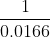 \frac{1}{0.0166~s} = 60.24~Hz