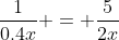 \frac{1}{0.4x} = \frac{5}{2x}