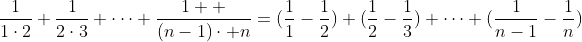 \frac{1}{1\cdot2}+\frac{1}{2\cdot3}+\cdots+\frac{1  }{(n-1)\cdot n}=(\frac{1}{1}-\frac{1}{2})+(\frac{1}{2}-\frac{1}{3})+\cdots+(\frac{1}{n-1}-\frac{1}{n})