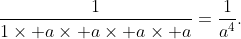 \frac{1}{1\times a\times a\times a\times a}=\frac{1}{a^{4}}.