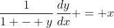 \frac{1}{1 - y}\,\frac{dy}{dx} = x