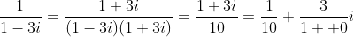 \frac{1}{1-3i}=\frac{1+3i}{(1-3i)(1+3i)}=\frac{1+3i}{10}=\frac{1}{10}+\frac{3}{1  0}i