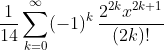 \frac{1}{14}\sum^\infty_{k=0}(-1)^k\,\frac{2^{2k}x^{2k+1}}{(2k)!}