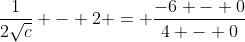 \frac{1}{2\sqrt{c}} - 2 = \frac{-6 - 0}{4 - 0}