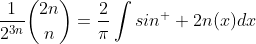 \frac{1}{2^{3n}}\binom{2n}n=\frac{2}{\pi}\int{sin^  {2n}(x)}dx