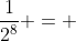 \frac{1}{2^8} = 